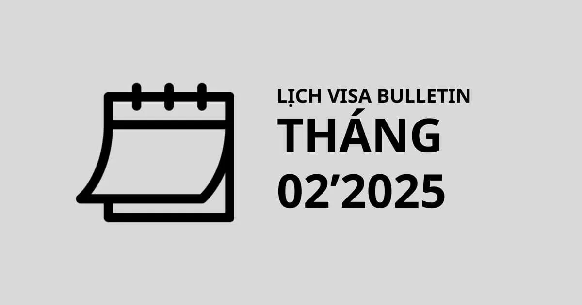 Lịch visa bulletin tháng 02/2025