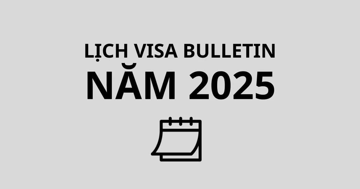 Lịch visa bulletin năm 2025